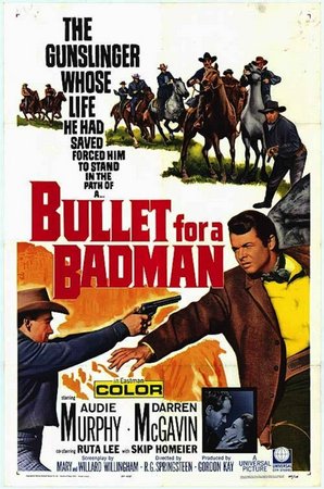 Bullet for a Badman, Audie Murphy,Darren McGavin,Beverley Owen,Ruta Lee,Skip Homeier,George Tobias,Alan Hale Jr.,Berkeley Harris,Edward Platt,Kevin Tate