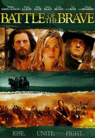 Battle of The Brave, David La Haye,Juliette Gosselin,Sébastien Huberdeau,Bianca Gervais,Irène Jacob,Pierre Lebeau,Vincent Perez,Isabel Richer,Johanne-Marie Tremblay,Tim Roth