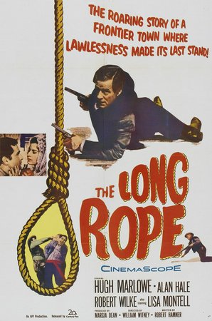 The Long Rope, Hugh Marlowe,Alan Hale Jr.,Chris Robinson,Robert J. Wilke,Lisa Montell,Bob Wilke,Jeff Morris,David Renard,Madeleine Taylor Holmes,John A. Alonzo