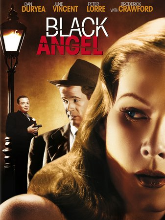 Black Angel, June Vincent,Dan Duryea,Peter Lorre,Broderick Crawford,Wallace Ford,Hobart Cavanaugh,Constance Dowling,Freddie Steele,Ben Bard,John Phillips