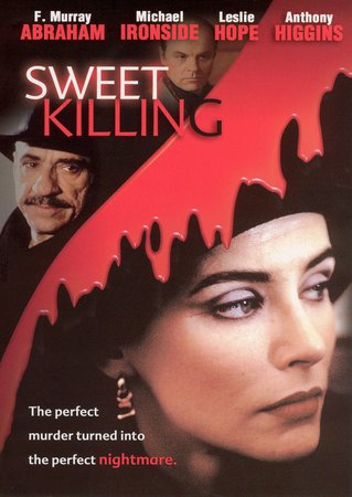 Sweet Killing, Anthony Higgins,F. Murray Abraham,Leslie Hope,Michael Ironside,Andréa Ferréol,Aron Tager,Kathleen Fee,Ian Finlay,Terry Haig,Lisa Hull