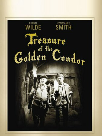 Treasure of the Golden Condor, Cornel Wilde,Constance Smith,Finlay Currie,Anne Bancroft,Walter Hampden,George Macready,Fay Wray,Leo G. Carroll,Konstantin Shayne,Louis Heminger
