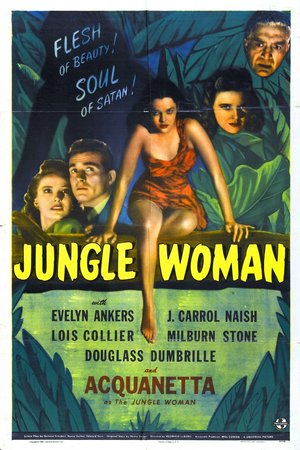 Jungle Woman, Acquanetta,J. Carrol Naish,Lois Collier,Evelyn Ankers,Samuel S. Hinds,Milburn Stone,Douglas Dumbrille,Richard Davies,Nana Bryant,Pierre Watkin