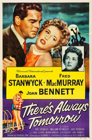 There's Always Tomorrow, Fred MacMurray,Barbara Stanwyck,Joan Bennett,Gigi Perreau,Pat Crowley,William Reynolds,Race Gentry,Myrna Hansen,Judy Nugent,Jane Darwell