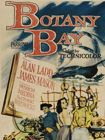 Botany Bay, Alan Ladd,James Mason,Patricia Medina,Malcolm Lee Beggs,Cedric Hardwicke,Murray Matheson,Dorothy Patten,John Hardy,Hugh Pryse,Anita Bolster