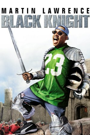 Black Knight, Martin Lawrence,Marsha Thomason,Tom Wilkinson,Vincent Regan,Daryl Mitchell,Michael Countryman,Kevin Conway,Jeannette Weegar,Erik Jensen,Dikran Tulaine