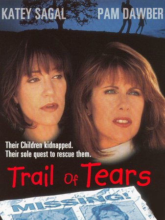 Trail of Tears, Pam Dawber,Katey Sagal,Jeffrey Nordling,William Russ,Eileen Brennan,Miko Hughes,D. David Morin,Christopher Cass,Ryan Hoeck,Ilana Weiss