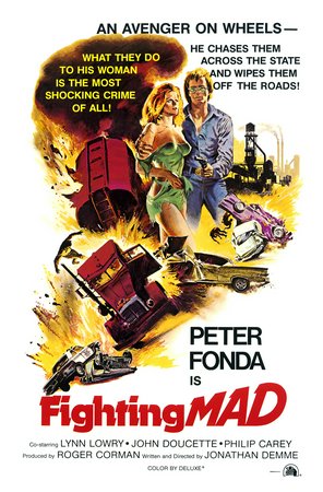 Fighting Mad, Peter Fonda,Lynn Lowry,John Doucette,Philip Carey,Scott Glenn,Kathleen Miller,Harry Northrup,Ted Markland,Gino Franco,Noble Willingham