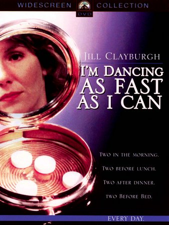I'm Dancing as Fast as I Can, Jill Clayburgh,Nicol Williamson,Joe Pesci,Dianne Wiest,Geraldine Page,James Sutorius,Ellen Greene,Cordis Heard,Richard Masur,Kasey Connors
