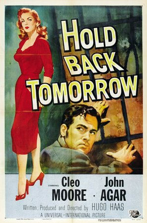 Hold Back Tomorrow, John Agar,Cleo Moore,Frank de Kova,Harry Guardino,Dallas Boyd,Steffi Sidney,Mel Welles,Mona Knox,Arlene Harris,Kay Piehl