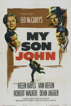My Son John, Helen Hayes,Van Heflin,Robert Walker,Dean Jagger,Minor Watson,Frank McHugh,Richard Jaeckel,James Young,Nancy Hale,Margaret Wells