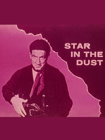 Star in the Dust, John Agar,Coleen Gray,Richard Boone,Mamie Van Doren,Leif Erickson,James Gleason,Randy Stuart,Terry Gilkyson,Paul Fix,Harry Morgan