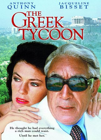 The Greek Tycoon, Anthony Quinn,Jacqueline Bisset,Raf Vallone,Edward Albert,James Franciscus,Camilla Sparv,Marilu Tolo,Charles Durning,Robin Cooke,Luciana Paluzzi