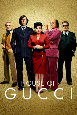House of Gucci, Lady Gaga,Al Pacino,Jeremy Irons,Alexia Murray,Vincent Riotta,Gaetano Bruno,Camille Cottin,Reeve Carney,Florence Andrews,Mehdi Nebbou