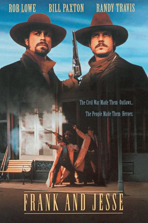 Frank & Jesse, Rob Lowe,Bill Paxton,Randy Travis,William Atherton,Dana Wheeler-Nicholson,Maria Pitillo,Luke Askew,Alexis Arquette,Sean Patrick Flanery,Todd Field