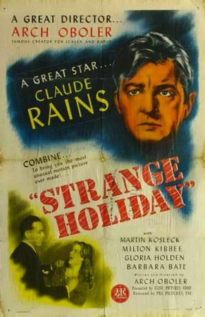 Strange Holiday, Claude Rains,Gloria Holden,Barbara Bates,Helen Mack,Bobby Stebbins,Milt Kibbee,Paul Hilton,Milton Kibbee,Walter White Jr.,Wally Maher