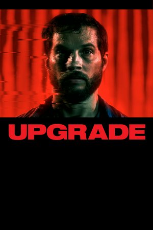 Upgrade, Logan Marshall-Green,Betty Gabriel,Harrison Gilbertson,Simon Maiden,Steve Danielsen,Benedict Hardie,Melanie Vallejo,Richard Cawthorne,Christopher Kirby,Linda Cropper