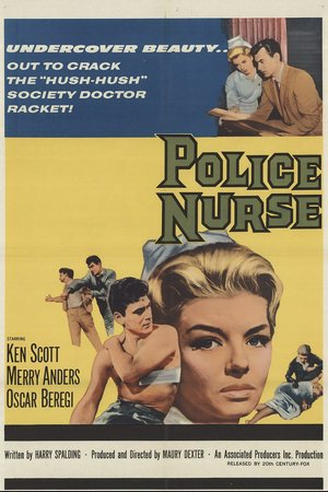 Police Nurse, Merry Anders,Ken Scott,Oscar Beregi,Barbara Mansell,John Holland,Byron Morrow,Ivan Bonar,Jerry Murray,Justin Smith,Carol Brewster