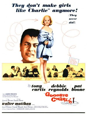 Goodbye Charlie, Tony Curtis,Debbie Reynolds,Pat Boone,Walter Matthau,Ellen Burstyn,Joanna Barnes,Laura Devon,Martin Gabel,Roger C. Carmel,Harry Madden