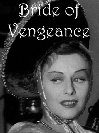 Bride of Vengeance, Paulette Goddard,John Lund,Macdonald Carey,Raymond Burr,Albert Dekker,John Sutton,Charles Dayton,Donald Randolph,Rose Hobart,Nicholas Joy