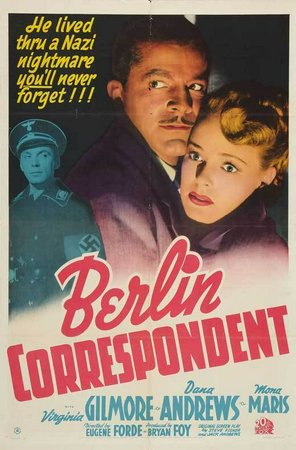 Berlin Correspondent, Dana Andrews,Virginia Gilmore,Martin Kosleck,Mona Maris,Sig Ruman,Kurt Katch,Erwin Kalser,Torben Meyer,William Edmunds,Hans Schumm
